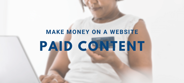17 Ways to Make Money on a Website | Part 7 - Paid Content