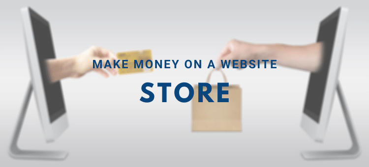 17 Ways to Make Money on a Website | Part 14 - Store